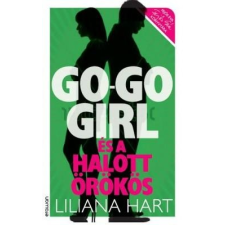 Liliana Hart HART, LILIANA - GO-GO GIRL ÉS A HALOTT ÖRÖKÖS gyermek- és ifjúsági könyv