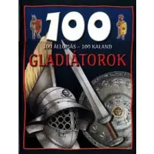Lilliput Kiadó 100 állomás-100 kaland - Gladiátorok gyermek- és ifjúsági könyv