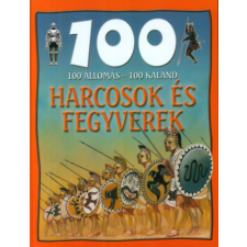 Lilliput Kiadó 100 állomás-100 kaland: Harcosok és fegyverek gyermek- és ifjúsági könyv