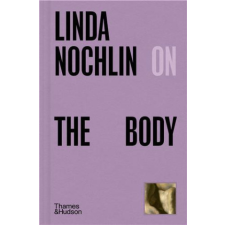 Linda Nochlin on The Body – Linda Nochlin idegen nyelvű könyv