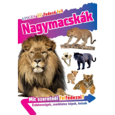 Lingea Kft. Fedezd fel! - Nagymacskák gyermek- és ifjúsági könyv