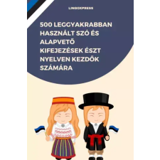 lingoXpress 500 leggyakrabban használt szó és alapvető kifejezések Észt nyelven kezdők számára egyéb e-könyv