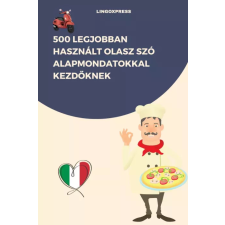 lingoXpress 500 legjobban használt Olasz szó alapmondatokkal kezdőknek egyéb e-könyv