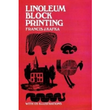  Linoleum Block Printing – Francis J. Kafka idegen nyelvű könyv