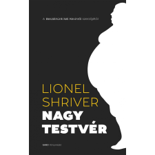 Lionel Shriver SHRIVER, LIONEL - NAGY TESTVÉR irodalom