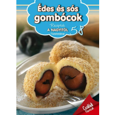 LIPTAI ZOLTÁN - ÉDES ÉS SÓS GOMBÓCOK - RECEPTEK A NAGYITÓL 58. gasztronómia