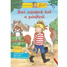 Líra Könyv Barátnőm, Bori foglalkoztató - Bori mindent tud a pónikról kreatív és készségfejlesztő