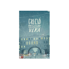 LÍRA KÖNYV ZRT. Grecsó Krisztián - Vera regény
