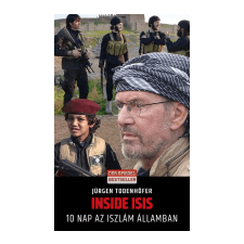 LÍRA KÖNYV ZRT. Jürgen Todenhöfer - Inside Isis ajándékkönyv