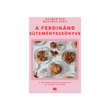 LÍRA KÖNYV ZRT. Kálmán Éva - A Ferdinánd süteményeskönyve gasztronómia