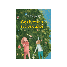 LÍRA KÖNYV ZRT. Keresztesi József - Az elveszett szaloncukor gyermek- és ifjúsági könyv