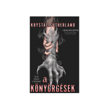 LÍRA KÖNYV ZRT. Krystal Sutherland - A könyörgések gyermek- és ifjúsági könyv