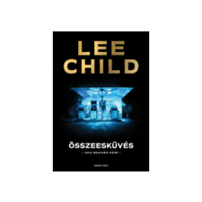 LÍRA KÖNYV ZRT. Lee Child - Összeesküvés akció és kalandfilm