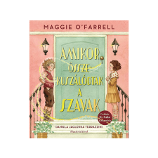 LÍRA KÖNYV ZRT. Maggie O'Farrell - Amikor összekuszálódtak a szavak gyermek- és ifjúsági könyv