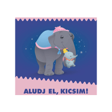 LÍRA KÖNYV ZRT. Manó Könyvek - Aludj el, Kicsim! Disney Baby gyermek- és ifjúsági könyv