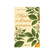 LÍRA KÖNYV ZRT. Milena Palminteri - Mint a keserű narancs regény