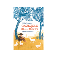 LÍRA KÖNYV ZRT. Móricz Zsigmond - Igazszóló mesekönyv gyermek- és ifjúsági könyv
