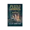 LÍRA KÖNYV ZRT. S. D. Smith - A Zöld Parázs 2. Bukás