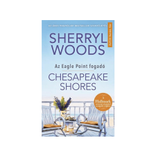 LÍRA KÖNYV ZRT. Sherryl Woods - Chesapeake Shores Az Eagle Point fogadó regény