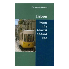  Lisbon -- What the Tourist Should See – Fernando Pessoa idegen nyelvű könyv