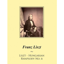  Liszt - Hungarian Rhapsody No. 6 – Franz Liszt,Samwise Publishing idegen nyelvű könyv