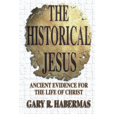 Literature and Teaching Ministries The Historical Jesus | Gary R. Habermas egyéb könyv