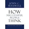 Little, Brown Book Group How Successful People Think | John C. Maxwell