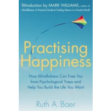 Little, Brown Book Group Practising Happiness | Ruth A Baer egyéb könyv