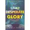 Little, Brown Book Group Some Desperate Glory | EMILY TESH