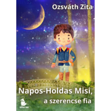 Little Fox Kiadó Napos-Holdas Misi, a szerencse fia gyermek- és ifjúsági könyv