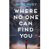 Little Fox Publishing Where No One Can Find You | J.E. Rowney