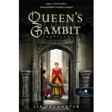 Liz Fremantle FREMANTLE, ELIZABETH - QUEENS GAMBIT - VEZÉRCSEL - FÛZÖTT irodalom
