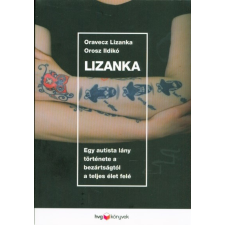  Lizanka /Egy autista lány története a bezártságtól a teljes élet felé regény