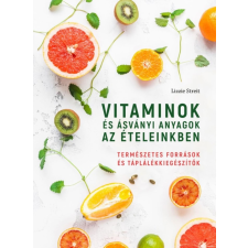Lizzie Streit - Vitaminok és ásványi anyagok az ételeinkben egyéb könyv