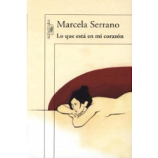  Lo que esta en mi corazón – MARCELA SERRANO idegen nyelvű könyv