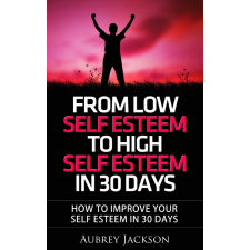 Lodrif Publishing From Low Self Esteem To High Self Esteem In 30 Days egyéb e-könyv