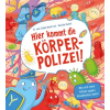 Loewe Verlag GmbH Hier kommt die Körperpolizei! | Loewe Sachbuch,Daniela Kunkel