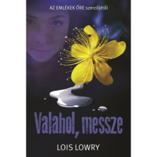 Lois Lowry Valahol, messze (BK24-201839) gyermek- és ifjúsági könyv