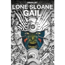  Lone Sloane: Gail – Philippe Druillet idegen nyelvű könyv