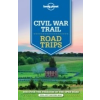 Lonely Planet Civil War Trail Road Trips 2016