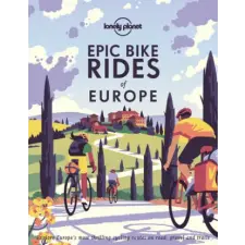 Lonely Planet Global Limited Lonely Planet Epic Bike Rides of Europe | Lonely Planet egyéb könyv