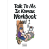 Longtail Inc. Talk To Me In Korean Workbook Level 1 | Talk to Me in Korean