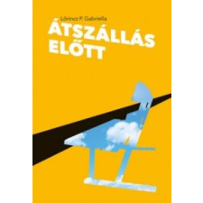 Lőrincz P. Gabriella Átszállás előtt irodalom