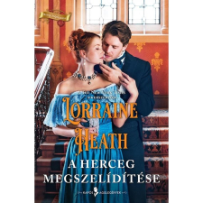 Lorraine Heath A herceg megszelídítése regény