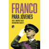 LOS LIBROS DE LA CATARATA Franco para jóvenes | José A. Martínez Soler