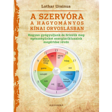 Lothar Ursinus - A szervóra a hagyományos kínai orvoslásban egyéb könyv