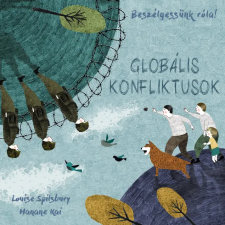 Louise Spilsbury - Beszélgessünk róla! - Globális konfliktusok egyéb könyv