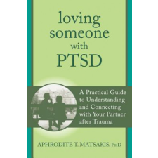  Loving Someone with PTSD – Aphrodite T Matsakis idegen nyelvű könyv