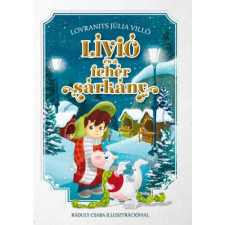 Lovranits Júlia Villő LOVRANITS JÚLIA VILLÕ - LÍVIÓ ÉS A FEHÉR SÁRKÁNY gyermek- és ifjúsági könyv