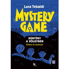Luca Tebaldi - Mystery Game - Bűntény a völgyben gyermek- és ifjúsági könyv